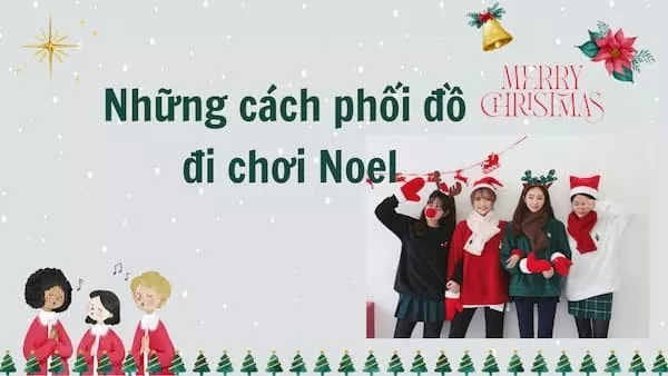 40+ cách phối đồ noel đẹp, thu hút mọi ánh nhìn trong lễ giáng sinh