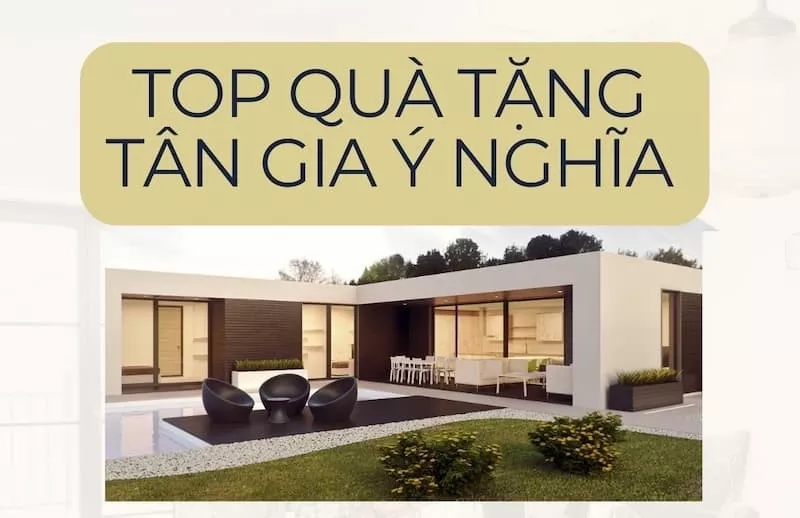 50+ món quà tân gia độc đáo và ý nghĩa cho mọi ngân sách