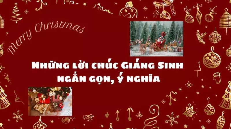 99+ Lời chúc Giáng Sinh ý nghĩa, ngắn gọn mới nhất 2024