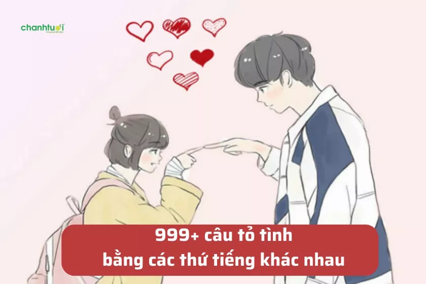 999+ câu tỏ tình bằng các thứ tiếng cực tình, cực dính