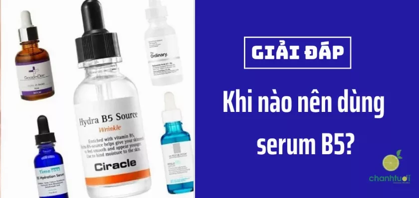 alt: Khi nào nên dùng Serum B5?