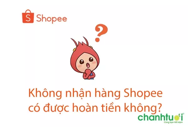 alt text: Không nhận hàng shopee có được hoàn tiền