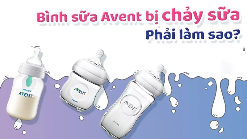 Bình sữa Avent bị chảy sữa