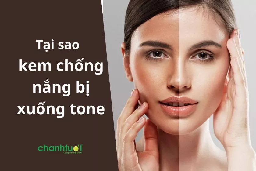 Bôi kem chống nắng bị xuống tone vì sao? Giải quyết thế nào?