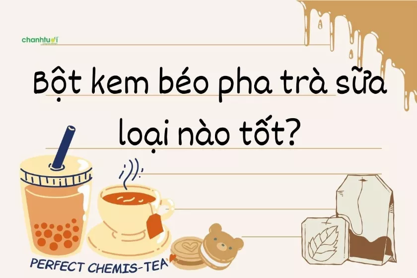 Bột kem béo pha trà sữa