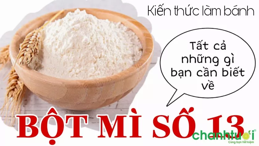 Bột mì số 13 là gì?