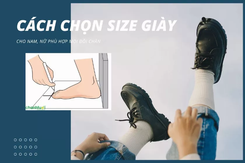 Cách chọn size giày "chuẩn chỉnh" cho nam nữ cực dễ dàng