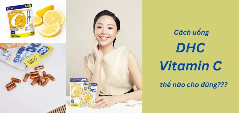 Cách uống DHC Vitamin C đúng chuẩn cho hiệu quả cao nhất