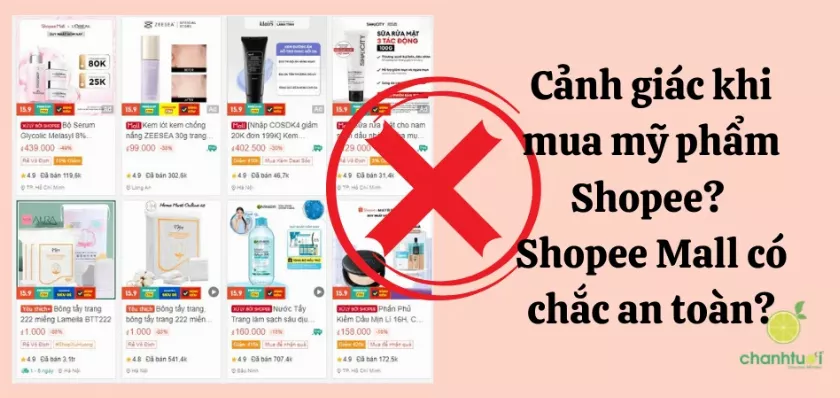 Cảnh giác khi mua mỹ phẩm Shopee? Shopee Mall có chắc an toàn?