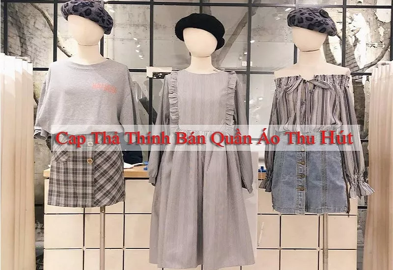 Cap thả thính bán quần áo