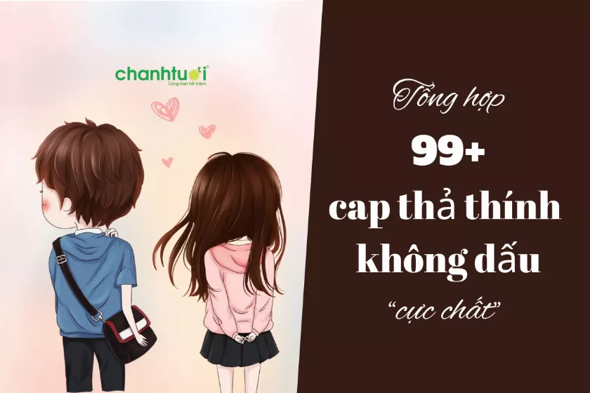 Cap thả thính không dấu