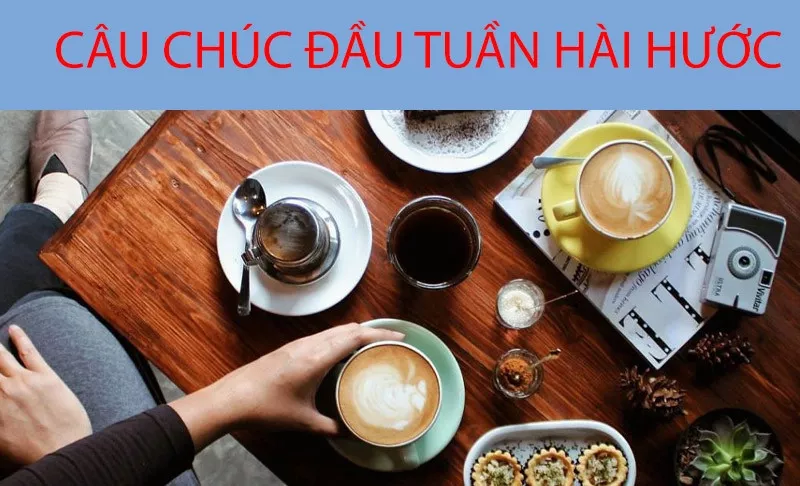 Câu chúc hài hước chào tuần mới đầy năng lượng