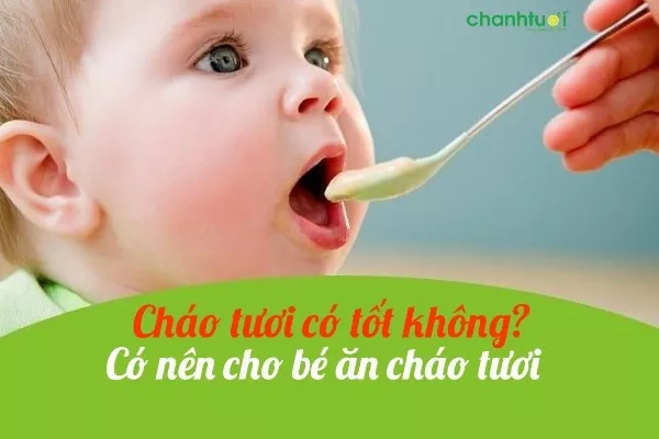 Cháo tươi có tốt không? Những sản phẩm đáng mua nhất hiện nay