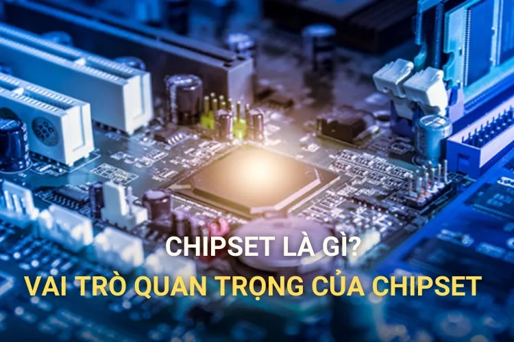 Chipset trên bo mạch chủ