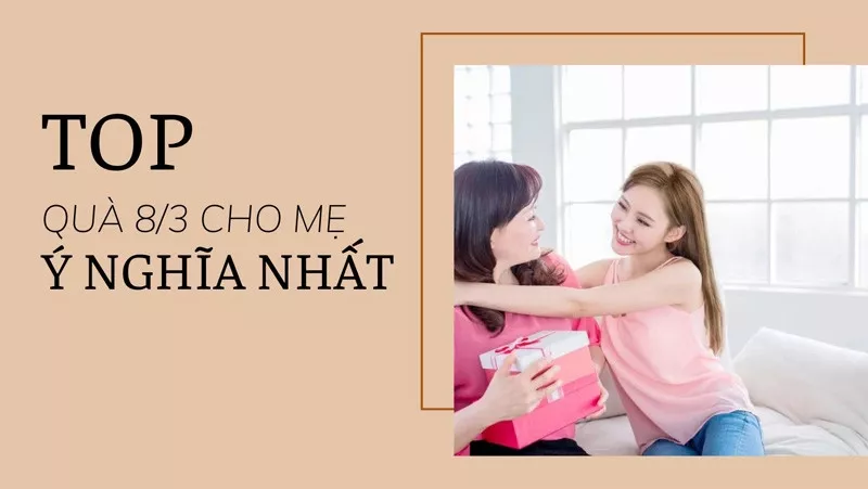 Chọn quà tặng mẹ 8/3