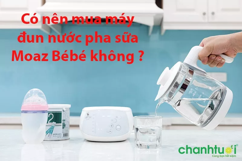 Có nên mua máy đun nước Moaz Bébé?