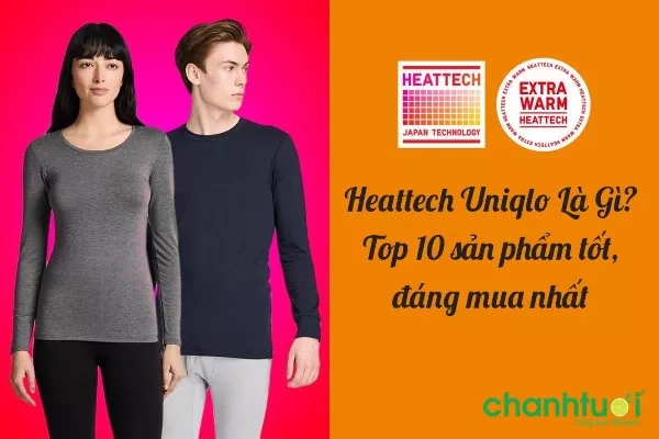 Công nghệ HEATTECH từ UNIQLO là gì? Top sản phẩm nổi bật đáng mua 2024