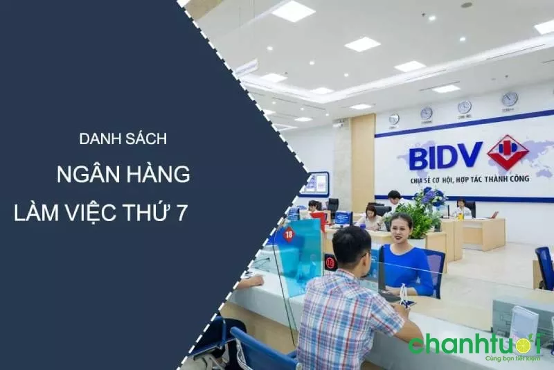 Danh sách các ngân hàng làm việc thứ 7 cập nhật mới nhất 2024