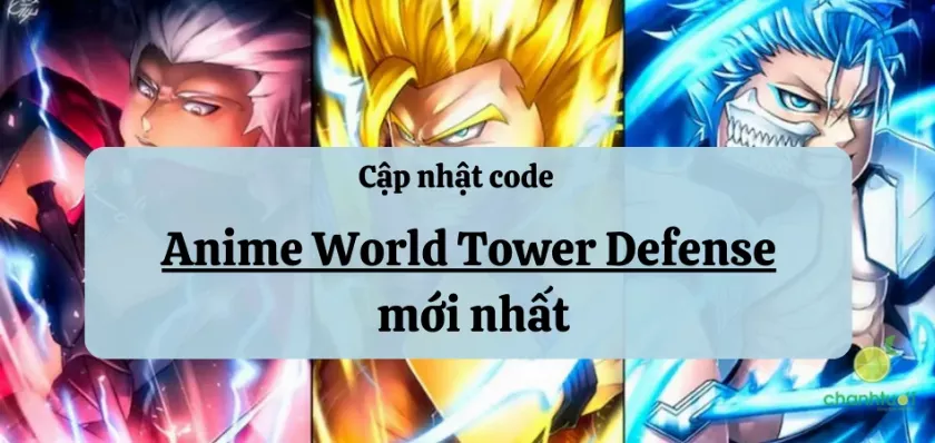 Danh sách code Anime World Tower Defense mới nhất 12/2024