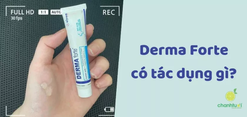 Derma Forte có tác dụng gì, cách dùng như thế nào?