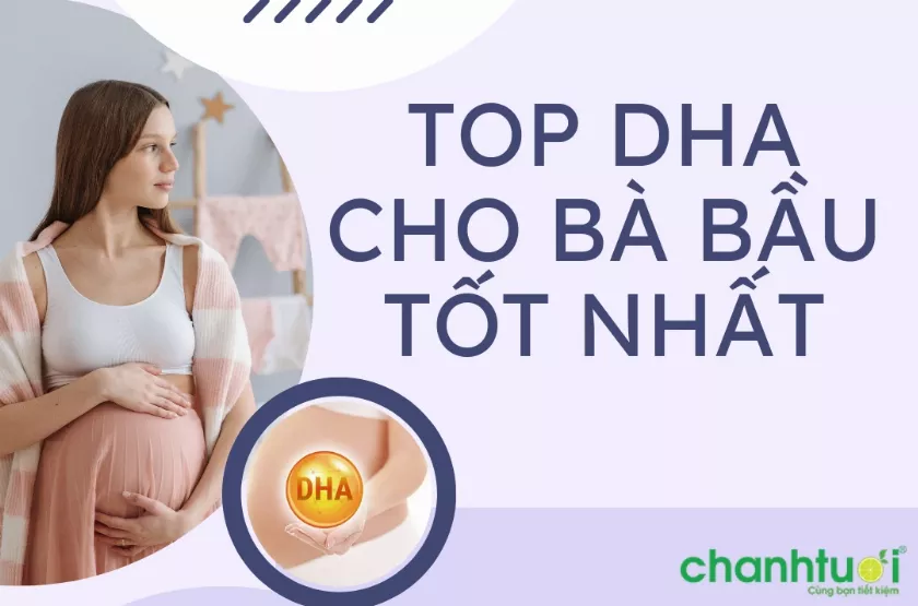 DHA cho bà bầu loại nào tốt? Cách sử dụng DHA hiệu quả nhất