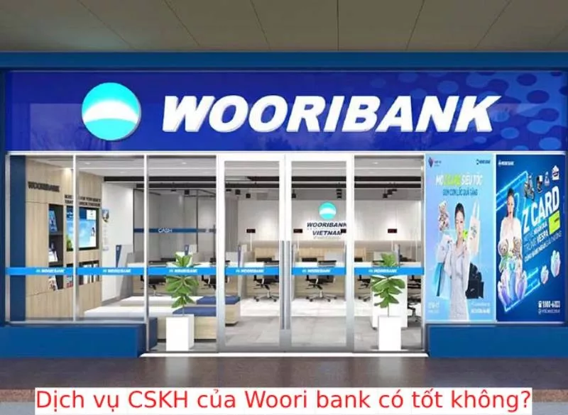 Dịch vụ chăm sóc khách hàng Woori Bank