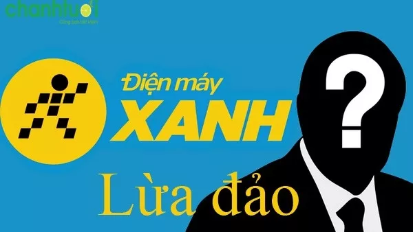 Điện Máy Xanh lừa đảo?