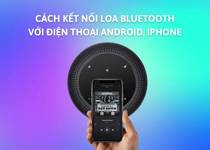 Điện thoại kết nối với loa Bluetooth