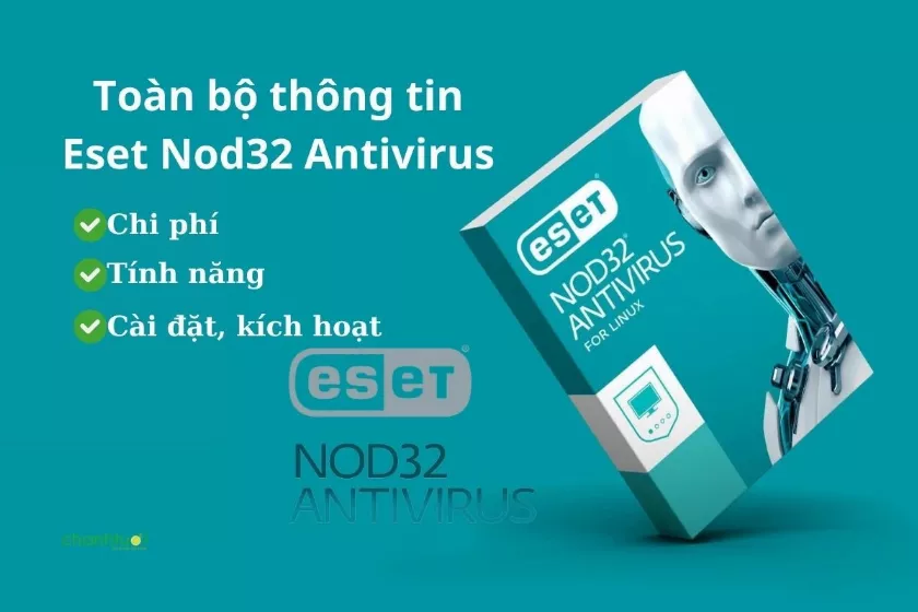 Eset Nod32 Antivirus là gì? Có tốt không? Có nên cài cho máy