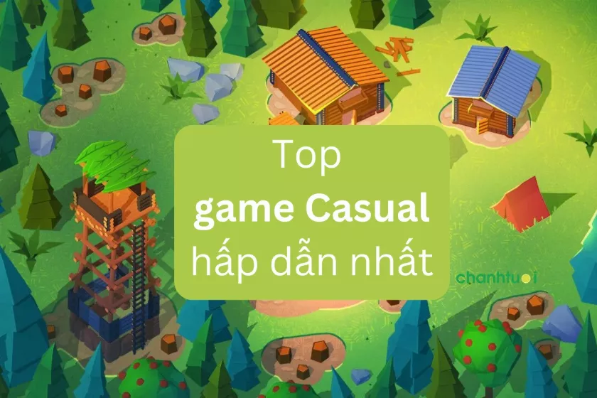 Game Casual là gì? Top game Casual mới, hấp dẫn nhất 2024