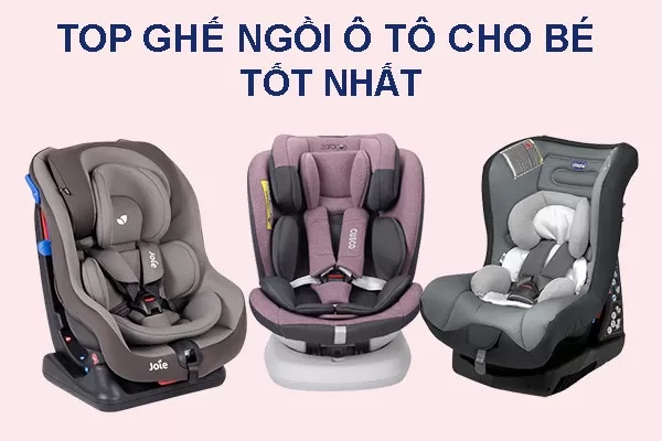 Ghế ngồi ô tô cho bé