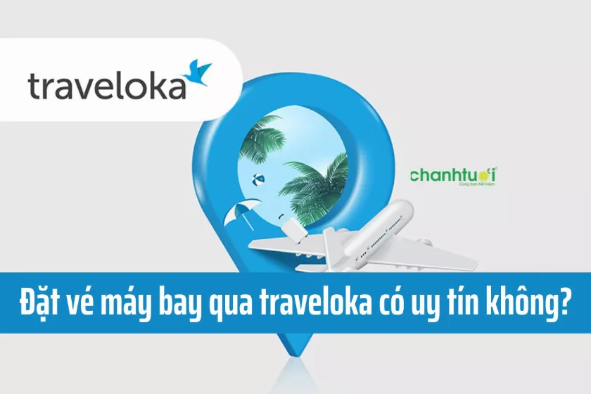 GIẢI ĐÁP: Đặt vé máy bay qua traveloka có uy tín không?