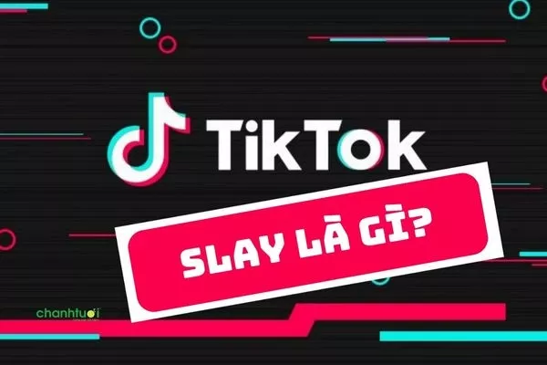 Giải thích Slay là gì trên Tik Tok mà các bạn trẻ hay dùng