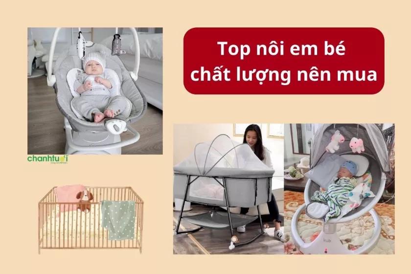 Gợi ý top 10 nôi em bé được yêu thích, đáng dùng nhất 2024