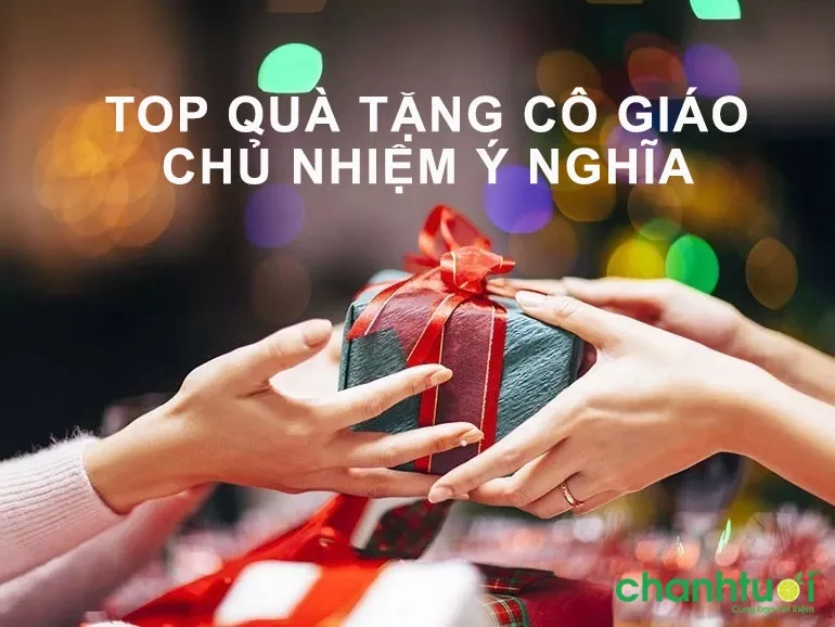 Gợi ý Top 12+ quà tặng cô giáo chủ nhiệm ý nghĩa, thiết thực