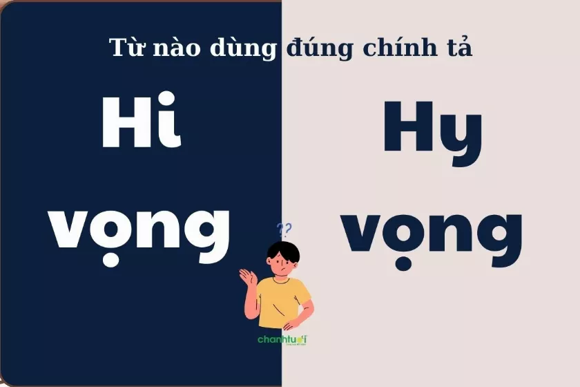 Hi vọng hay hy vọng? Sử dụng từ nào mới là từ đúng?