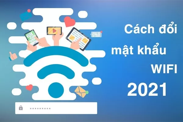 Hướng dẫn cách đổi mật khẩu wifi