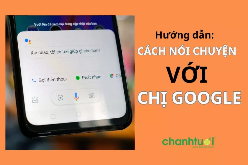 Hướng dẫn cách nói chuyện với chị Google dễ dàng nhất