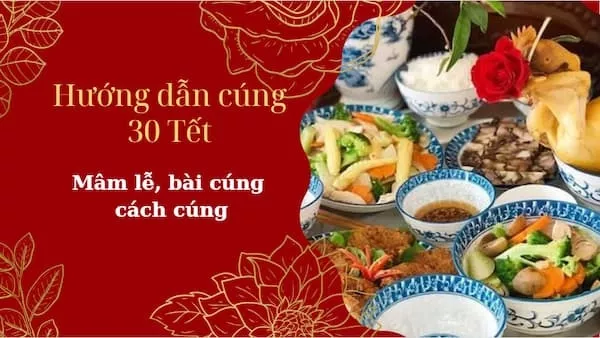 Hướng dẫn cúng 30 Tết đầy đủ: mâm lễ, bài cúng, cách cúng