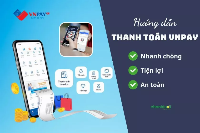 Hướng dẫn thanh toán VNPay nhanh chóng, tiện lợi chi tiết