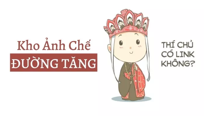 Kho ảnh chế Thầy trò Đường Tăng hài hước gây sốt cộng đồng mạng