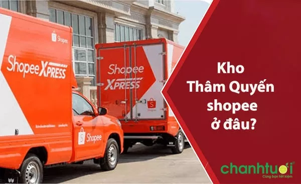 Kho Thâm Quyến Shopee ở đâu? Bao lâu nhận được hàng