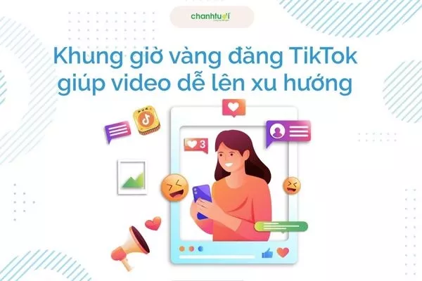 Khung giờ đăng Tik Tok hút view, dễ lên xu hướng nhất