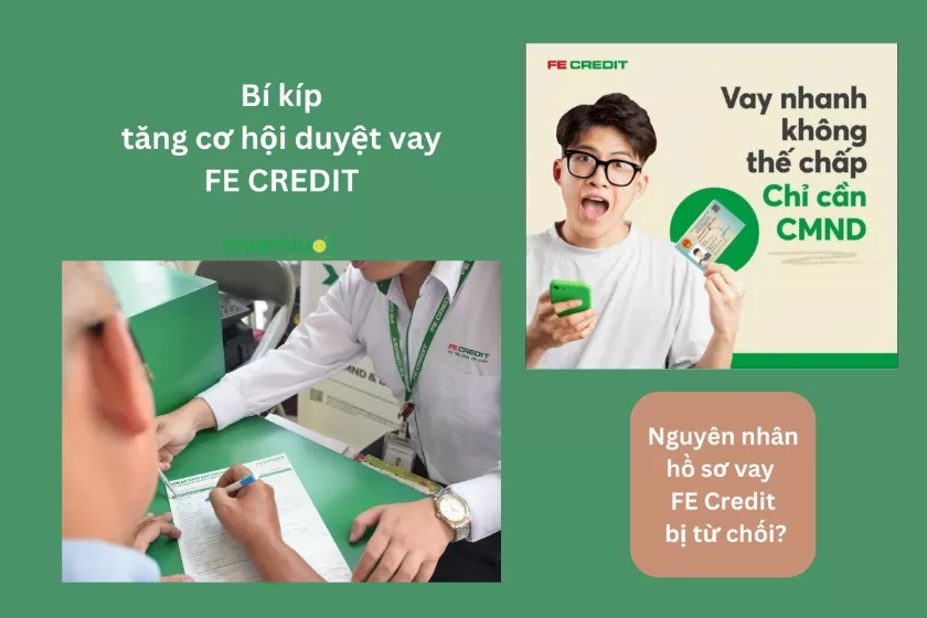 Làm gì khi hồ sơ vay FE Credit bị từ chối? Bí kíp lách luật FE