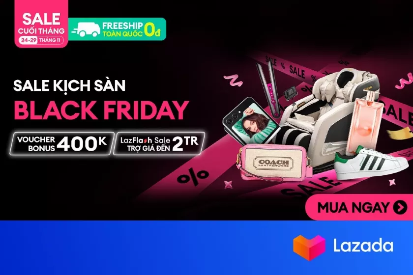 Lazada Black Friday 2023: giảm 50%, trợ giá 2tr, bonus 400k