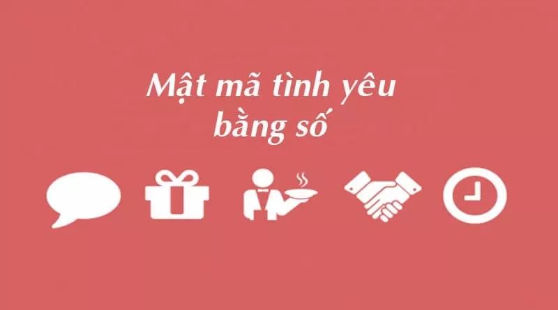 Mật mã tình yêu bằng số thay lời tỏ tình ý nghĩa mà kín đáo