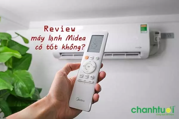 Máy lạnh Midea có tốt không? Top 5 sản phẩm chất lượng nhất