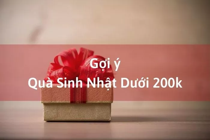 Mô tả quà tặng sinh nhật dưới 200k