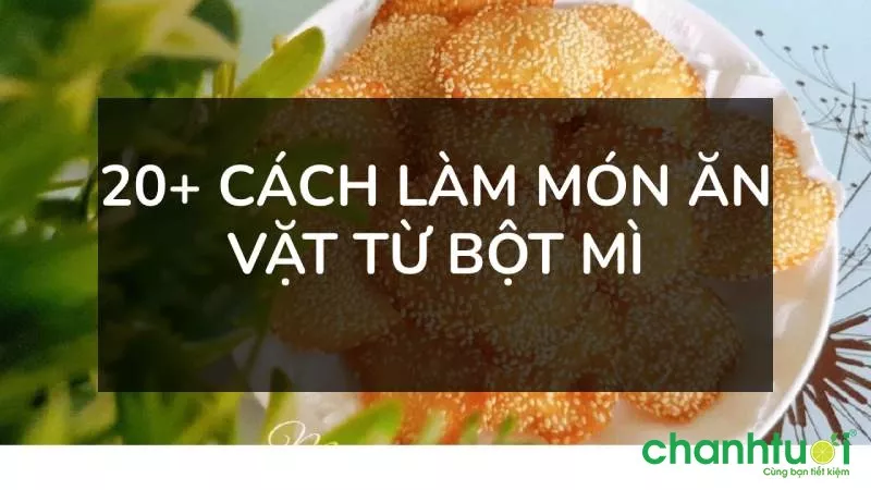 Món ăn vặt từ bột mì