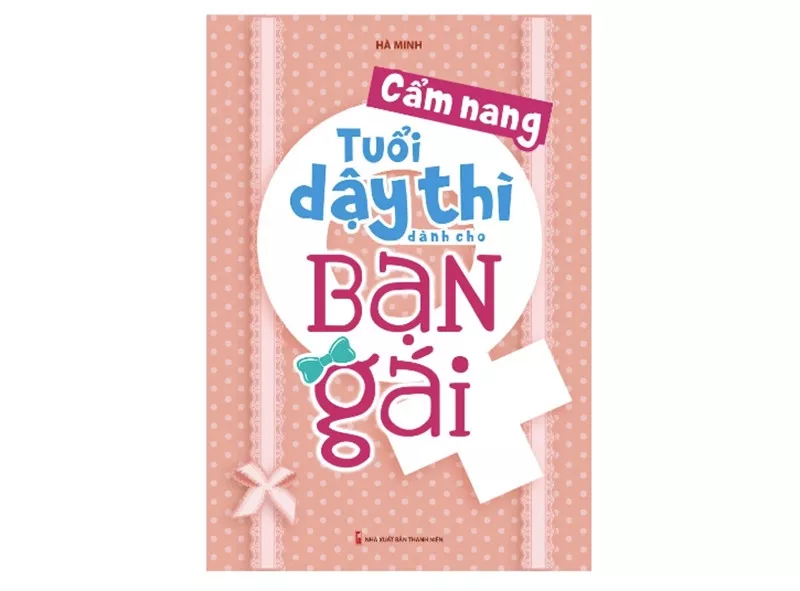 nhung-cuon-sach-danh-cho-tuoi-14 Sách Cẩm Nang Tuổi Dậy Thì Dành Cho Bạn Gái